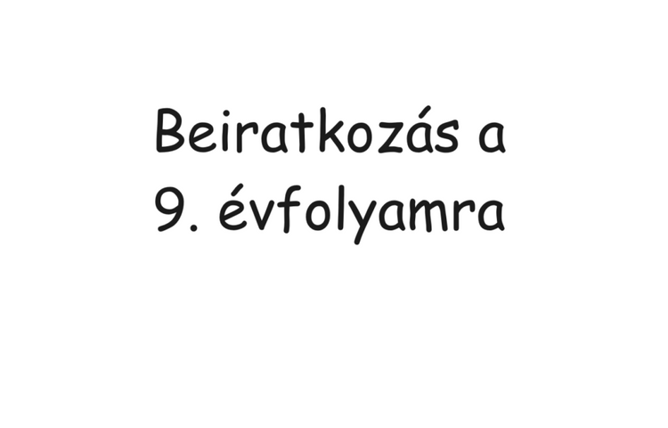 Beiratkozás a 9. évfolyamra